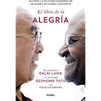El libro de la alegría: Alcanza la felicidad duradera en un mundo en cambio constante (Divulgación)